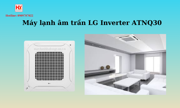 Máy lạnh âm trần LG Inverter ATNQ30
