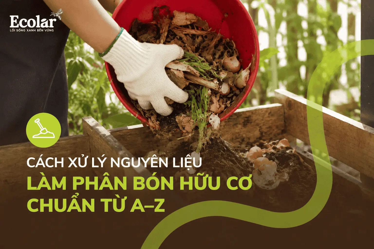 cach-xu-ly-nguyen-lieu-lam-phan-bon-huu-co-chuan-tu-a-z__90584b6fbc4241b1b8fe87712fe1d875 (1).webp