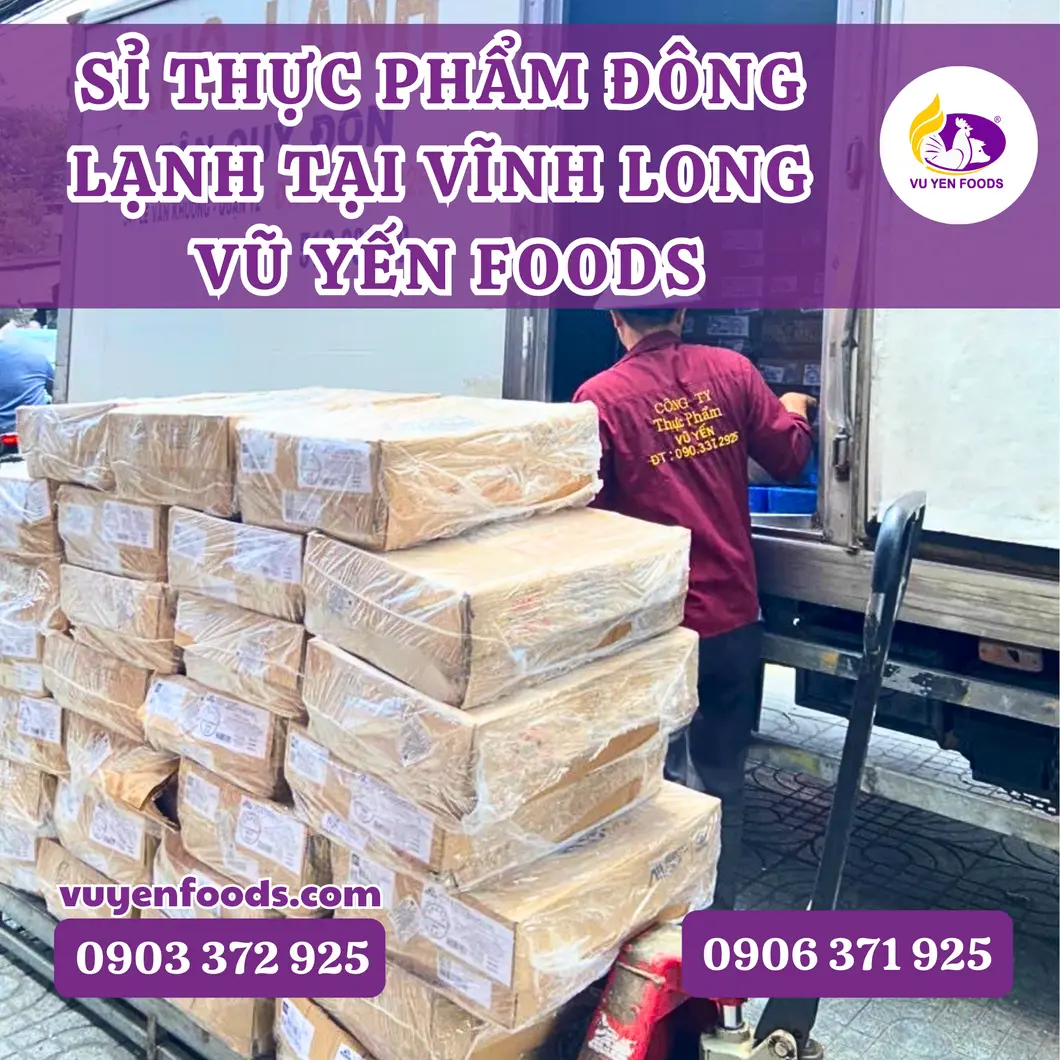 sỉ thực phẩm đông lạnh tại vĩnh long vũ yến foods.webp