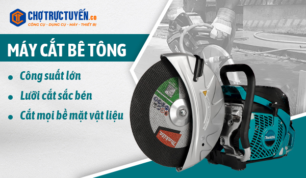 MÁY CẮT BÊ TÔNG Công suất lớn -  Lưỡi cắt sắc bén - Cắt mọi bề mặt vật liệu